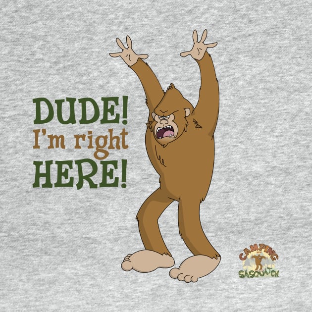 Dude! I'm right here! Love, Sasquatch by LethalChicken